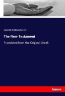 The New Testament di Leicester Ambrose Sawyer edito da hansebooks