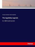 The Ingoldsby Legends di George Cruikshank, Thomas Ingoldsby edito da hansebooks