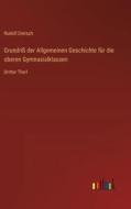 Grundriß der Allgemeinen Geschichte für die oberen Gymnasialklassen di Rudolf Dietsch edito da Outlook Verlag