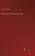 Kursus der praktischen Astrologie di Friedrich Feerhow edito da Outlook Verlag