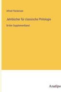 Jahrbücher für classische Philologie di Alfred Fleckeisen edito da Anatiposi Verlag