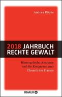 2018 Jahrbuch rechte Gewalt di Andrea Röpke edito da Knaur Taschenbuch
