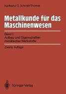 Metallkunde Fur Das Maschinenwesen di Karlheinz G. Schmitt-Thomas edito da Springer-verlag Berlin And Heidelberg Gmbh & Co. Kg