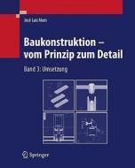 Baukonstruktion - Vom Prinzip Zum Detail di Jose Luis Moro edito da Springer-verlag Berlin And Heidelberg Gmbh & Co. Kg