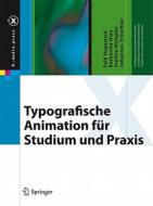 Typografische Animation Fur Studium Und Praxis di Falk Hegewald, Katharina Hien, Steffen Rumpler, Johannes Tritschler edito da Springer Berlin Heidelberg