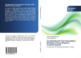 Combinatorial Test Generation Strategy Using Adaptive Cuckoo Search di Taib Shamsadin edito da SPS