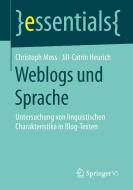 Weblogs und Sprache di Jill-Catrin Heurich, Christoph Moss edito da Springer Fachmedien Wiesbaden