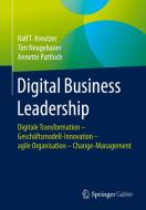 Digital Business Leadership di Ralf T. Kreutzer, Tim Neugebauer, Annette Pattloch edito da Gabler, Betriebswirt.-Vlg