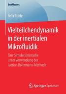 Vielteilchendynamik In Der Inertialen Mikrofluidik di Felix Ruhle edito da Springer Spektrum