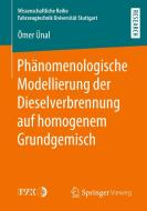 Phänomenologische Modellierung der Dieselverbrennung auf homogenem Grundgemisch di Ömer Ünal edito da Springer-Verlag GmbH
