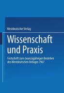 Wissenschaft und Praxis di Westdeutscher Verlag edito da VS Verlag für Sozialwissenschaften