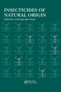 Insecticides Of Natural Origin di Dev Sukh, Opender Koul edito da Harwood-academic Publishers