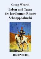 Leben und Taten des berühmten Ritters Schnapphahnski di Georg Weerth edito da Hofenberg