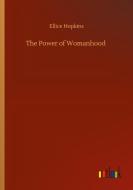 The Power of Womanhood di Ellice Hopkins edito da Outlook Verlag
