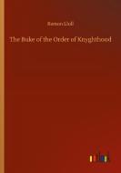 The Buke of the Order of Knyghthood di Ramon Llull edito da Outlook Verlag