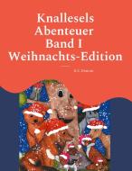 Knallesels Abenteuer Band I Weihnachts-Edition di E. S. Duncan edito da Books on Demand
