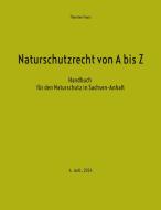 Naturschutzrecht von A bis Z di Thorsten Franz edito da Books on Demand
