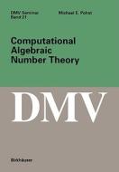 Computational Algebraic Number Theory di M. E. Pohst edito da Birkhäuser Basel