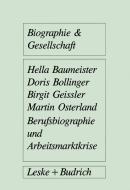 Berufsbiographie und Arbeitsmarktkrise di Hella Baumeister, Doris Bollinger, Birgit Geissler, Martin Osterland edito da VS Verlag für Sozialwissenschaften