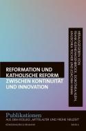 Reformation und katholische Reform zwischen Kontinuität und Innovation edito da Königshausen & Neumann