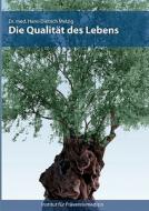 Die Qualitt Des Lebens di Hans-Dietrich Melzig edito da Books On Demand