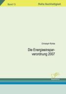 Die Energieeinsparverordnung 2007 di Christoph Rohde edito da Diplomica Verlag
