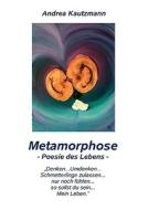 Metamorphose di Andrea Kautzmann edito da Books on Demand