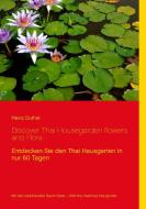Discover Thai Housegarden flowers and Flora photobook di Heinz Duthel edito da Books on Demand