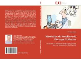 Résolution du Problème de Découpe Guillotine di Hamza Gharsellaoui, Hamadi Hasni edito da Editions universitaires europeennes EUE