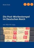 Die Post-Werbestempel im Deutschen Reich di René Dick edito da Books on Demand