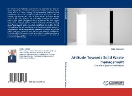 Attitude Towards Solid Waste management di FEMI ILEVBARE edito da LAP Lambert Acad. Publ.