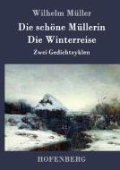 Die schöne Müllerin / Die Winterreise di Wilhelm Müller edito da Hofenberg