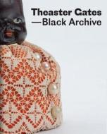 Theaster Gates: Black Archive di Sir Jackie Stewart, Thomas D. Trummer edito da Verlag Der Buchhandlung Walther Konig