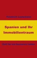 Spanien und Ihr Immobilientraum edito da Books on Demand GmbH