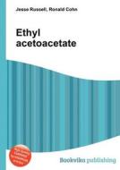 Ethyl Acetoacetate edito da Book On Demand Ltd.