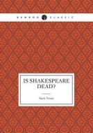 Is Shakespeare Dead? di Mark Twain edito da Book On Demand Ltd.