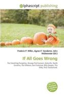 If All Goes Wrong di #Miller,  Frederic P. Vandome,  Agnes F. Mcbrewster,  John edito da Vdm Publishing House