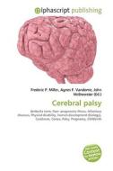 Cerebral Palsy di Frederic P Miller, Agnes F Vandome, John McBrewster edito da Alphascript Publishing