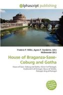 House Of Braganza-saxe-coburg And Gotha edito da Vdm Publishing House