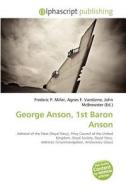 George Anson, 1st Baron Anson edito da Betascript Publishing