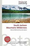 South Jackson Mountains Wilderness edito da Betascript Publishing