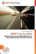 Bmw 6 Series (e24) edito da Cel Publishing
