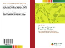 Sobre uma Classe de Problemas Elípticos di Diego Dias Felix edito da Novas Edições Acadêmicas