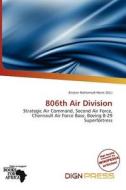 806th Air Division edito da Dign Press