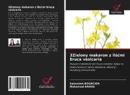 3Zielony makaron z liscmi Eruca vesicaria di Saoussen Bouacida, Mohamed Aroua edito da Wydawnictwo Nasza Wiedza