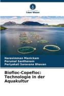 Biofloc-Copefloc: Technologie in der Aquakultur di Narasimman Manickam, Perumal Santhanam, Periyakali Saravana Bhavan edito da Verlag Unser Wissen