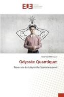 Odyssée Quantique: di Abdelhafid Mimouni edito da Éditions universitaires européennes