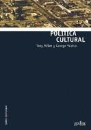 Política cultural di Toby Miller, George Yúdice edito da GEDISA