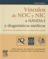Vínculos de Noc y Nic a Nanda-I y diagnósticos médicos: soporte para el razonamiento crítico y la calidad de los cuidados edito da Elsevier