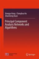 Principal Component Analysis Networks and Algorithms di Xiangyu Kong, Changhua Hu, Zhansheng Duan edito da Springer-Verlag GmbH